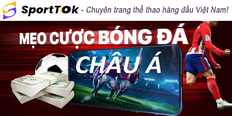 Bí kíp cá độ kèo cược Châu Á uy tín