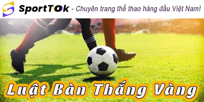 Luật hiệp phụ bàn thắng vàng và bạc 