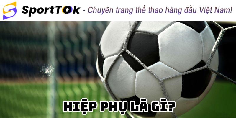 Hiệp Phụ Là Gì? Tổng Hợp Kiến Thức Hữu Ích Liên Quan