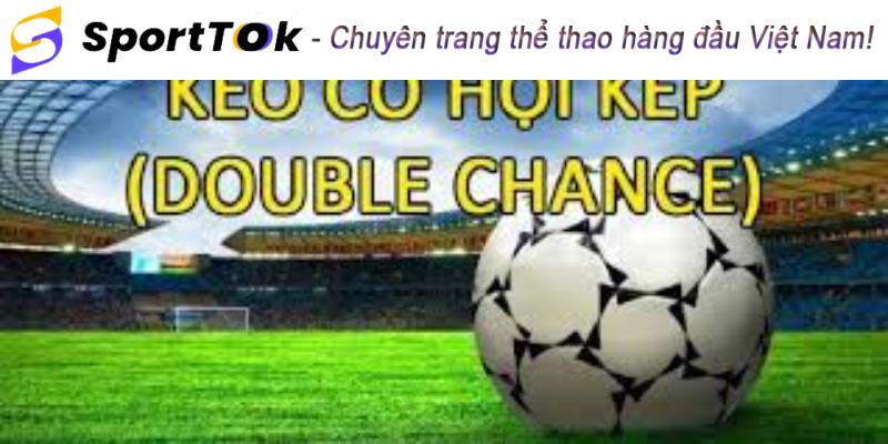 Kèo cơ hội kép