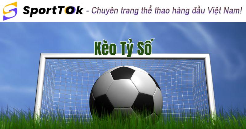 kèo tỷ số