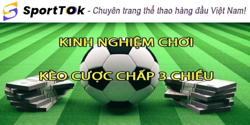 Những chiến thuật cược 3 chiều bóng đá hay nhất