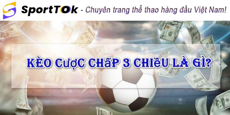 Hình thức cược chấp 3 chiều là gì?