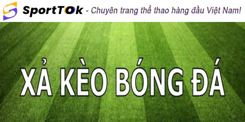 Cách xả kèo bóng đá trực tuyến là gì?