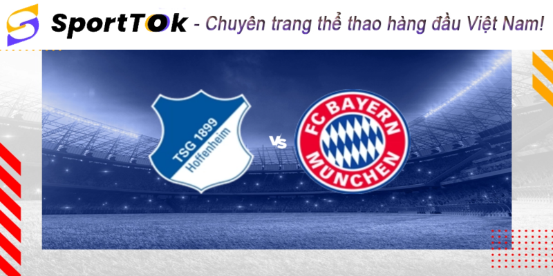 Nhận định bóng đá Bayern vs Hoffenheim