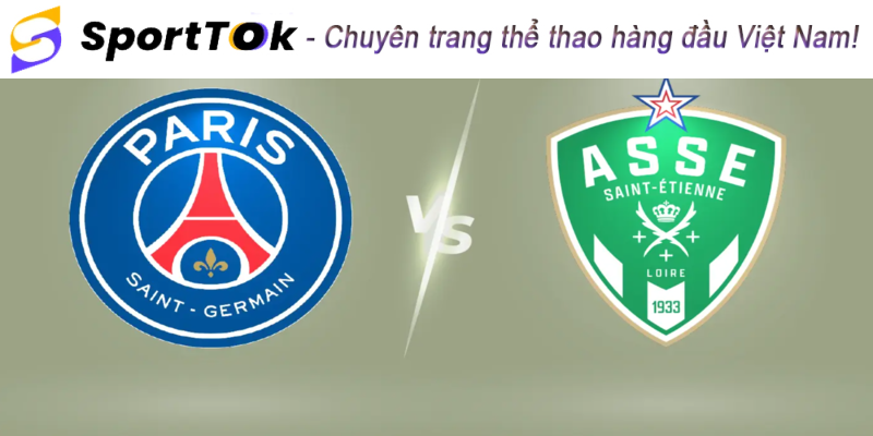 Nhận định bóng đá PSG vs Saint Etienne